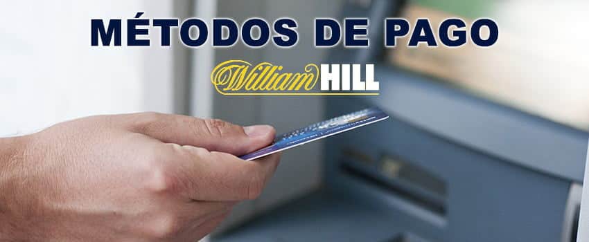 código promocional William Hill metodos de pago